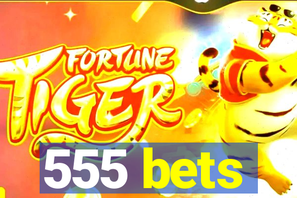 555 bets